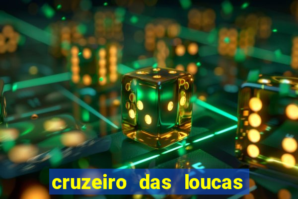 cruzeiro das loucas assistir gratis